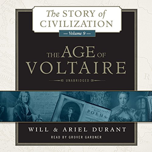 The Age of Voltaire: A History of Civlization in Western Europe from 1715 to 1756, With Special Emphasis on the Conflict Between Religion and Philosophy; Library Edition by Will Durant