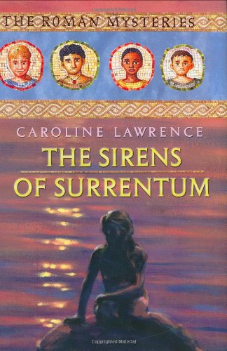 The Sirens of Surrentum (Roman Mysteries) by Caroline Lawrence