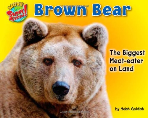 Brown Bear: The Biggest Meat-Eater on Land by Meish Goldish
