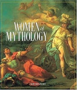 Women of Mythology by Kay Retzlaff