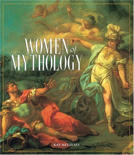 Women of Mythology by Kay Retzlaff