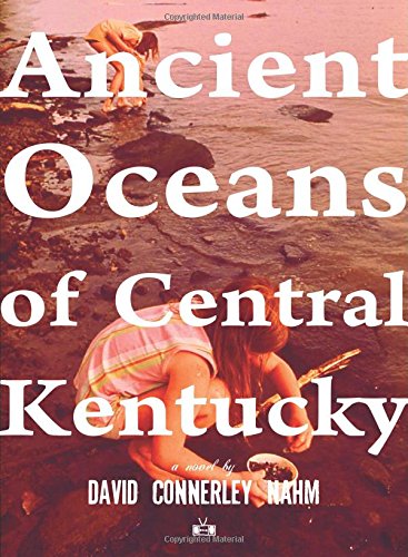 Ancient Oceans of Central Kentucky by David Connerley Nahm