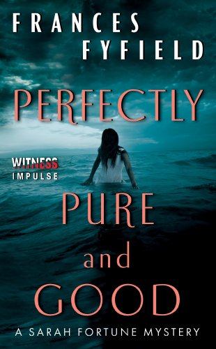 Perfectly Pure and Good: A Sarah Fortune Mystery by Frances Fyfield