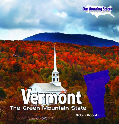Vermont: The Green Mountain State by Robin Koontz