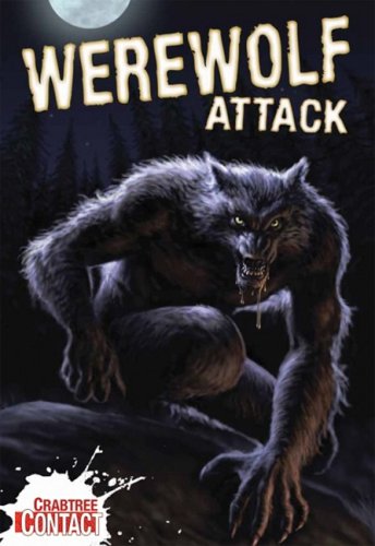 Werewolf Attack! (Crabtree Contact) by John Townsend