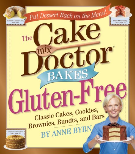 The Cake Mix Doctor Bakes Gluten-Free by Anne Byrn
