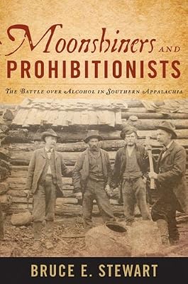 Moonshiners and Prohibitionists