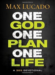 One God, One Plan, One Life: A 365 Devotional