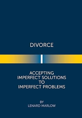 Divorce: Accepting Imperfect Solutions to Imperfect Problems