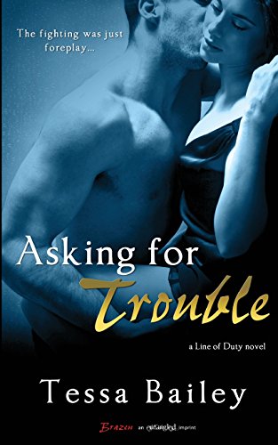 Asking For Trouble by Tessa Bailey