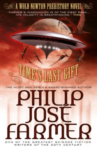 Time's Last Gift (Wold Newton Prehistory) by Philip Jose Farmer
