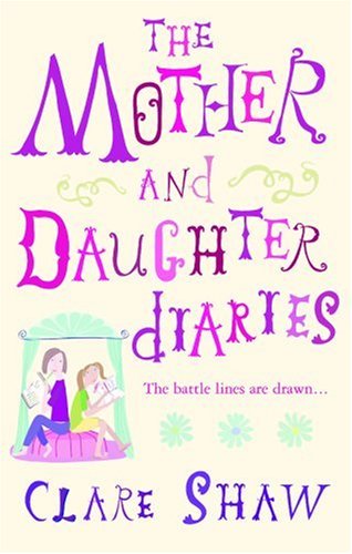The Mother and Daughter Diaries (MIRA) (MIRA) by CLARE SHAW