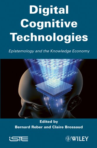 Digital Cognitive Technologies: Epistemology and Knowledge Society by Claire Brossard