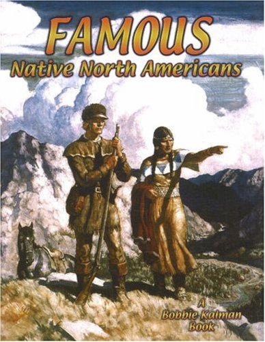 Famous Native North Americans (Native Nations of North America) by Bobbie Kalman