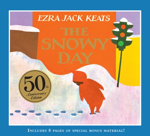 The Snowy Day: 50th Anniversary Edition by Ezra Jack Keats