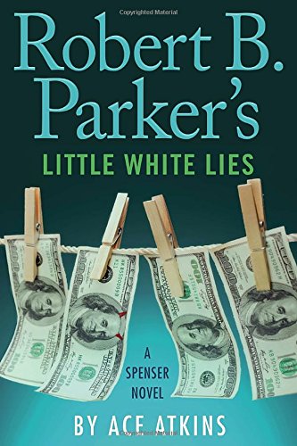 Robert B. Parker's Little White Lies by Ace Atkins