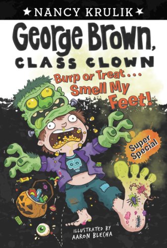 Burp or Treat . . . Smell My Feet! Super Special (George Brown, Class Clown) by Nancy Krulik