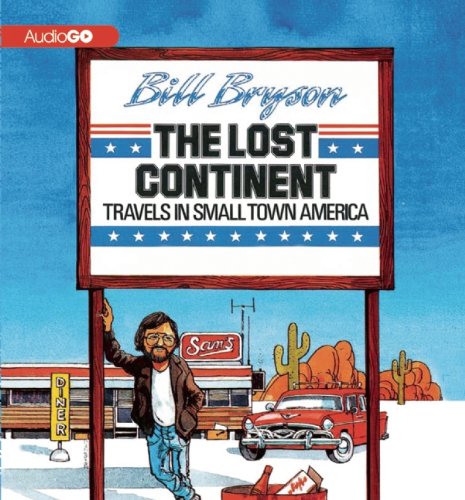 The Lost Continent: Travels in Small-Town America by Bill Bryson