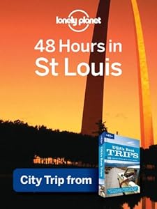 48 Hours in St. Louis (Regional Travel Guide)