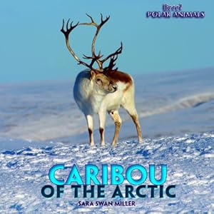 Caribou of the Arctic (Brrr! Polar Animals)