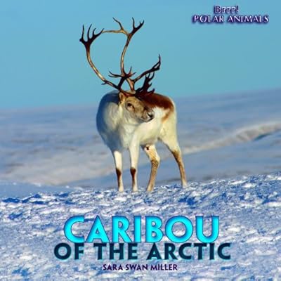 Caribou of the Arctic (Brrr! Polar Animals)