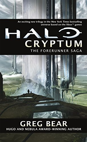 Halo: Cryptum: Book One of the Forerunner Saga by Greg Bear