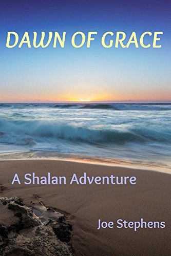 Dawn of Grace: A Shalan Adventure (The Shalan Adventures Book 4)