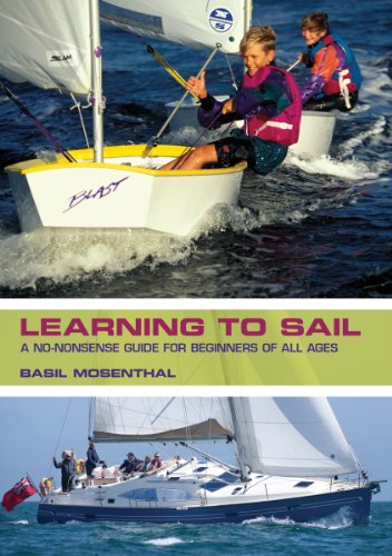 Learning to Sail: A No-nonsense Guide for Beginners of All Ages by Basil Mosenthal