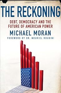 The Reckoning: Debt, Democracy, and the Future of American Power