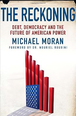 The Reckoning: Debt, Democracy, and the Future of American Power