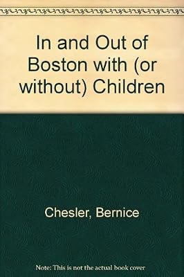 In and Out of Boston With (IN AND OUT OF BOSTON WITH (OR WITHOUT) CHILDREN)