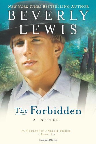 The Forbidden (The Courtship of Nellie Fisher, Book 2) by Beverly Lewis
