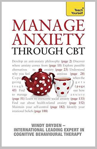 Manage Anxiety Through CBT by Windy Dryden