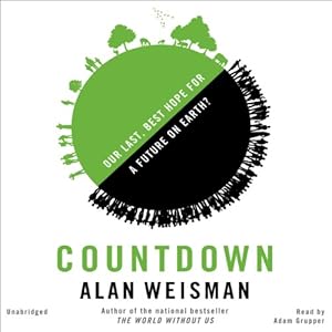 Countdown: Our Last, Best Hope for a Future on Earth?