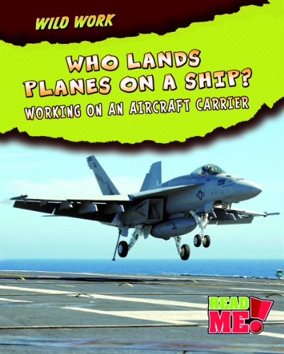 Who Lands Planes on a Ship?: Working on an Aircraft Carrier by Linda Tagliaferro