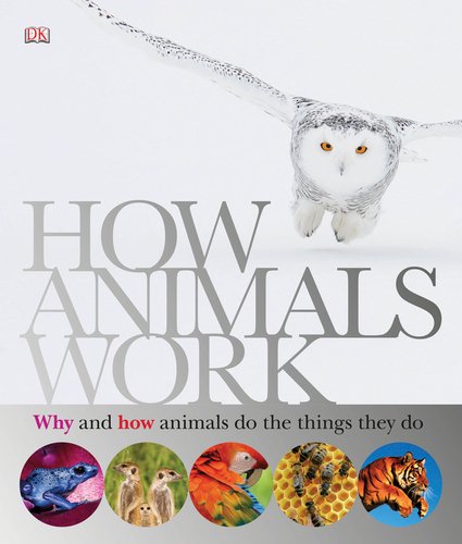 How Animals Work by DK Publishing