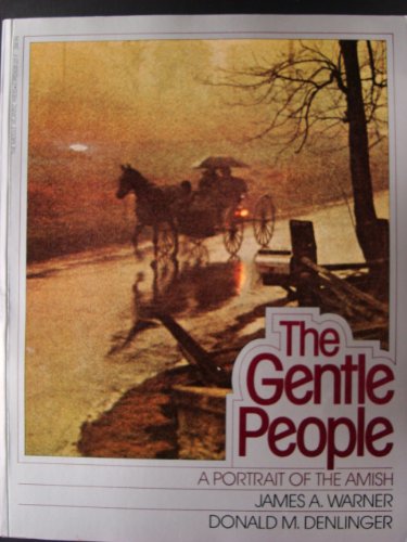 Gentle People: A Portrait of the Amish by James A. Warner