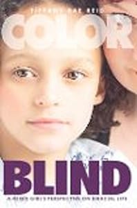 Color Blind ~ A Mixed Girl's Perspective on Biracial Life by Tiffany Reid