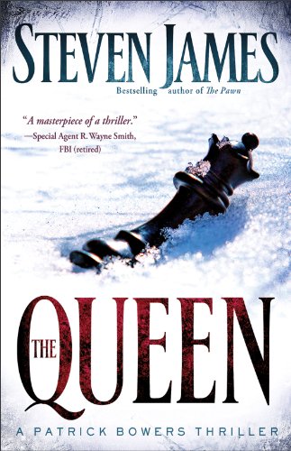 Queen, The: A Patrick Bowers Thriller by Steven James