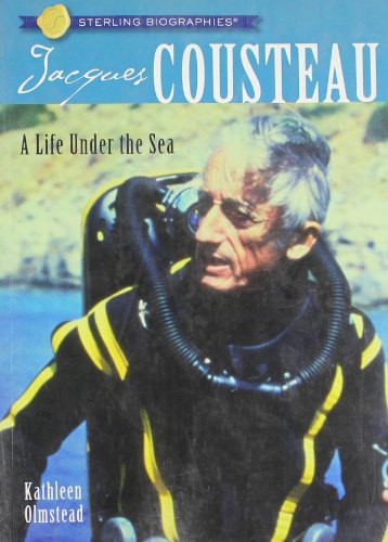 Sterling Biographies&reg;: Jacques Cousteau: A Life Under the Sea by Kathleen Olmstead