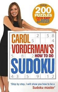 Carol Vorderman's How to Do Sudoku by CAROL VORDERMAN (2005-05-03)