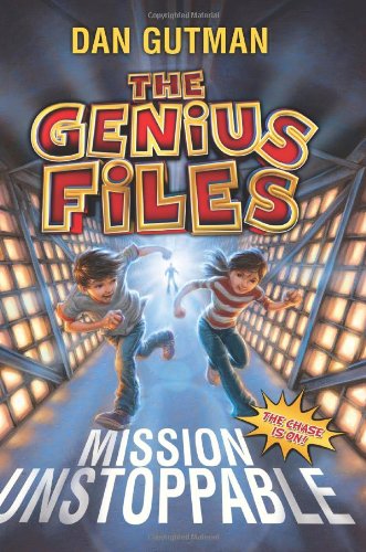 The Genius Files: Mission Unstoppable by Dan Gutman