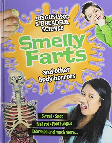 Smelly Farts and Other Body Horrors by Anna Claybourne