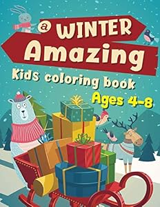 A Winter Amazing Kids coloring book Ages 4-8: Taking a trip into the dreaming , wonderful and joyful winter season and Christmas Theme with Charming winter scences offer for kid colorists. by Mind. B