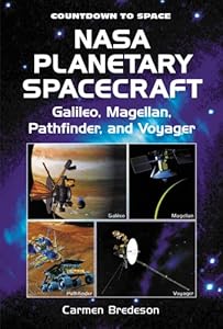 NASA Planetary Spacecraft: Galileo, Magellan, Pathfinder, and Voyager (Countdown to Space)