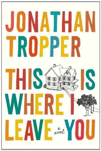 This Is Where I Leave You by Jonathan Tropper