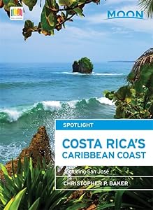 Moon Spotlight Costa Rica's Caribbean Coast: Including San José