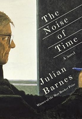 The Noise of Time: A novel