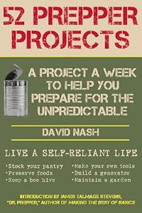 52 Prepper Projects: A Project a Week to Help You Prepare for the Unpredictable
