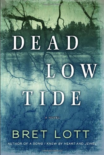 Dead Low Tide: A Novel by Bret Lott